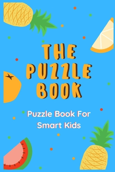 The Puzzle Book: Puzzle Book For Kids - 50 Puzzles With Solutions - Maze Puzzle Book for Kids (Paperback)