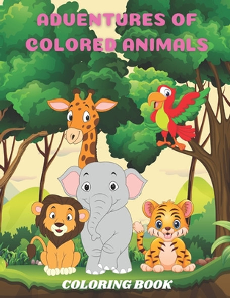 Adventures of Colored Animals - Coloring Book (Paperback)
