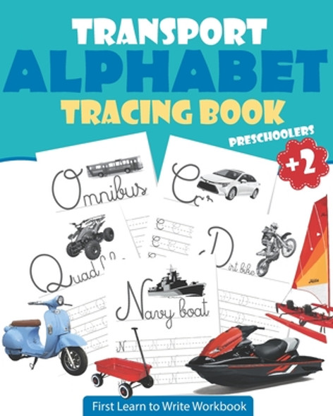 Transport Alphabet Tracing Book Preschoolers: Tracing For Toddlers - First Learn to Write Workbook: Letter Tracing Book, Practice For Kids, Ages 3-5, (Paperback)