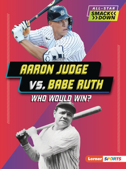 Aaron Judge vs. Babe Ruth: Who Would Win? (Paperback)