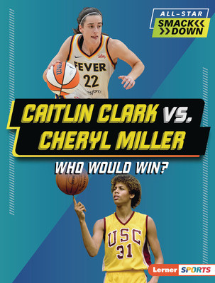 Caitlin Clark vs. Cheryl Miller: Who Would Win? (Paperback)
