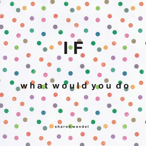 If: what would you do (Paperback)