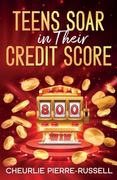 Teens Soar in Their Credit Score (Paperback)