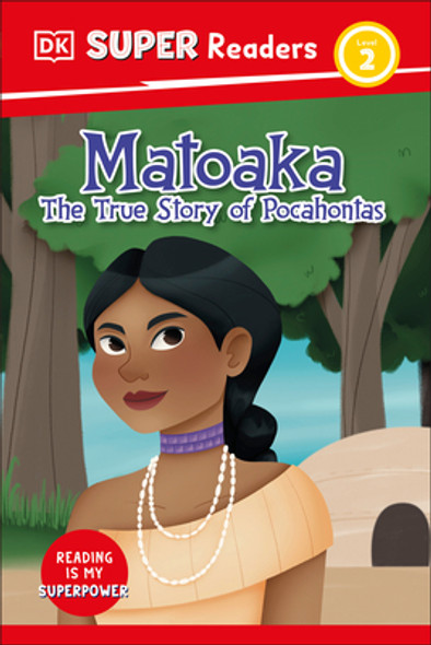 DK Super Readers Level 2 Matoaka: The True Story of Pocahontas (Hardcover)
