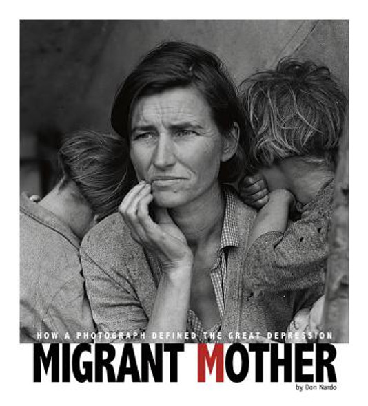 Migrant Mother: How a Photograph Defined the Great Depression (Paperback)