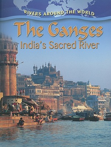 The Ganges: India's Sacred River (Paperback)