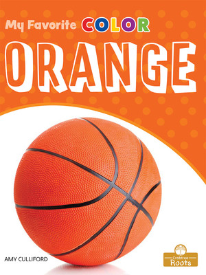 Orange: A Crabtree Roots Book (Library Binding)
