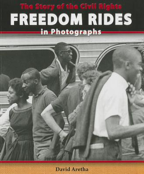 The Story of the Civil Rights Freedom Rides in Photographs (Paperback)
