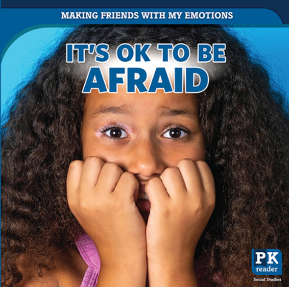 It's Ok to Be Afraid (Library Binding)