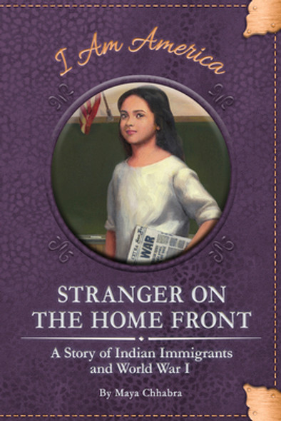 Stranger on the Home Front: A Story of Indian Immigrants and World War I (Library Binding)