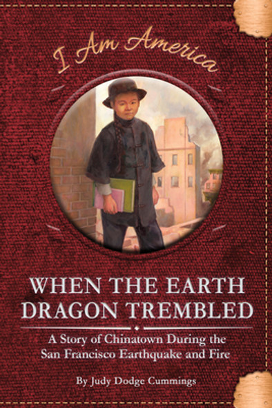 When the Earth Dragon Trembled: A Story of Chinatown During the San Francisco Earthquake and Fire (Paperback)
