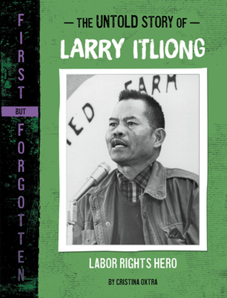 The Untold Story of Larry Itliong: Labor Rights Hero (Hardcover)