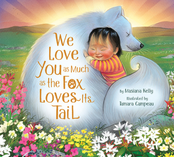 We Love You as Much as the Fox Loves Its Tail (Hardcover)