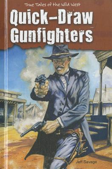 Quick-Draw Gunfighters (Library Binding)