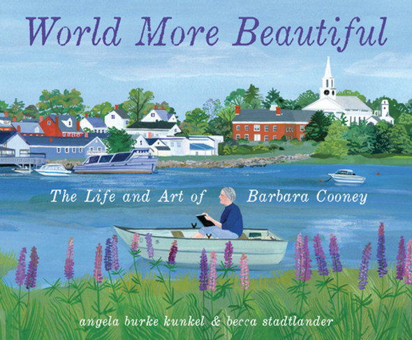 World More Beautiful: The Life and Art of Barbara Cooney (Library Binding) World More Beautiful: The Life and Art of Barbara Cooney (Library Binding)