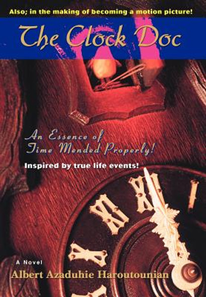 The Clock Doc: An Essence of Time Mended Properly! (Hardcover)