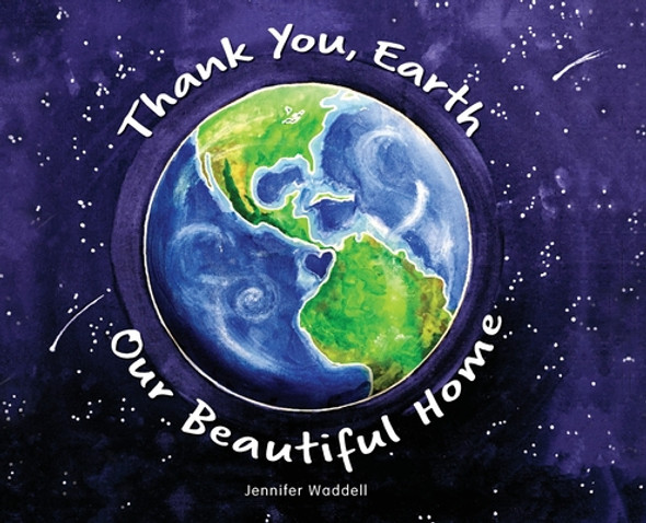 Thank You, Earth Our Beautiful Home (Hardcover)