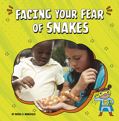 Facing Your Fear of Snakes (Paperback)