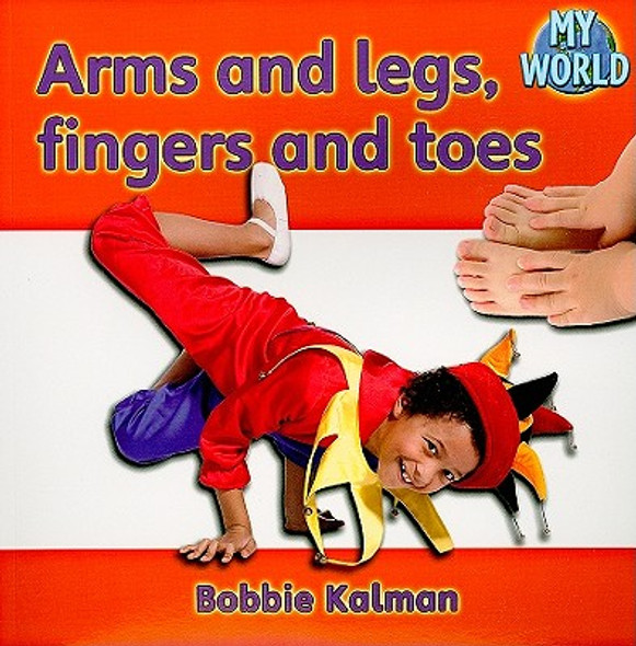 Arms and Legs, Fingers and Toes (Paperback)