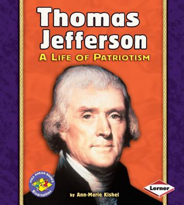 Thomas Jefferson: A Life of Patriotism (Library Binding)