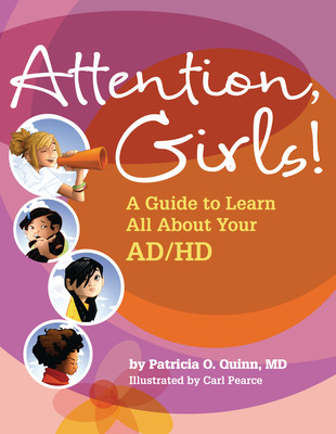 Attention, Girls!: A Guide to Learn All about Your Ad/HD (Paperback)