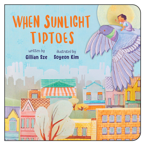 When Sunlight Tiptoes (Board Books)