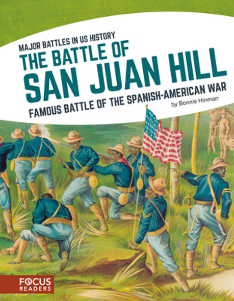 The Battle of San Juan Hill: Famous Battle of the Spanish-American War (Library Binding)