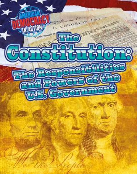 The Constitution: The Responsibilities and Powers of the U.S. Government (Library Binding)