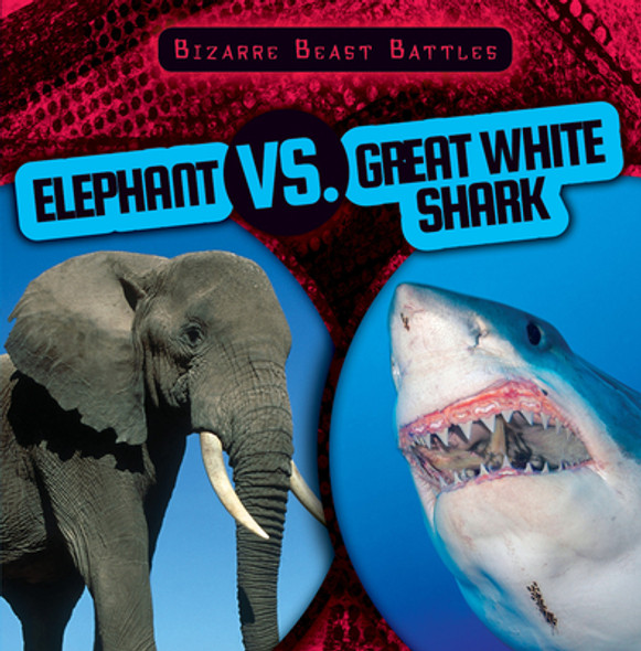 Elephant vs. Great White Shark (Library Binding)