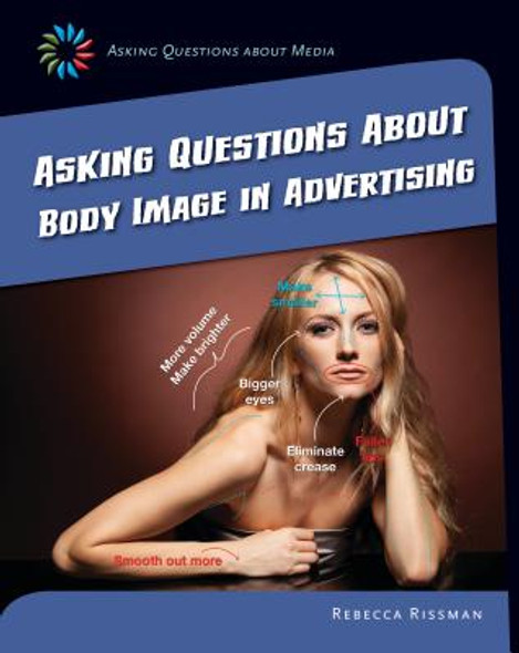 Asking Questions about Body Image in Advertising (Library Binding)