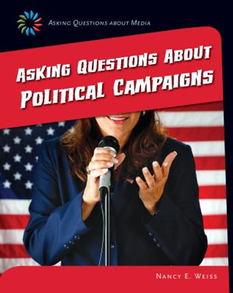 Asking Questions about Political Campaigns (Library Binding)