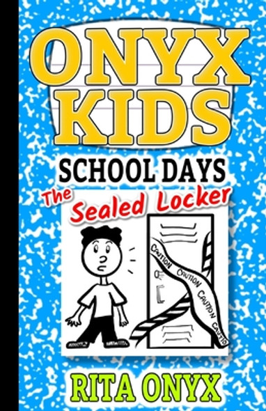 Onyx Kids School Days: The Sealed Locker (Paperback)