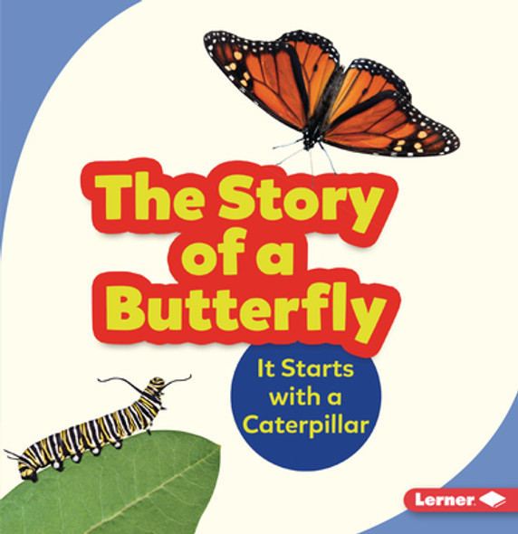 The Story of a Butterfly: It Starts with a Caterpillar (Paperback) The Story of a Butterfly: It Starts with a Caterpillar (Paperback)
