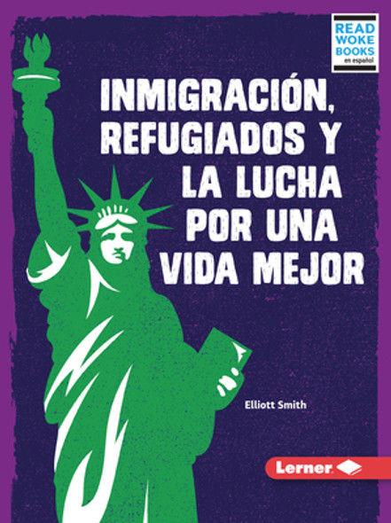 Inmigración, Refugiados Y La Lucha Por Una Vida Mejor (Immigration, Refugees, and the Fight for a Better Life) (Paperback)