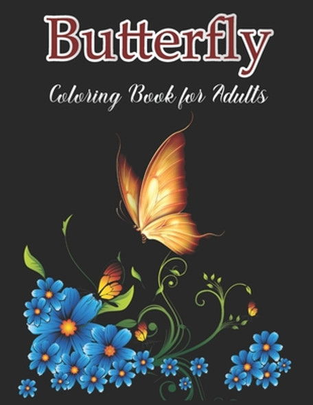 Butterfly Coloring Book for Adults: Butterfly With Flowers Designs For Butterflies Lovers (Paperback)