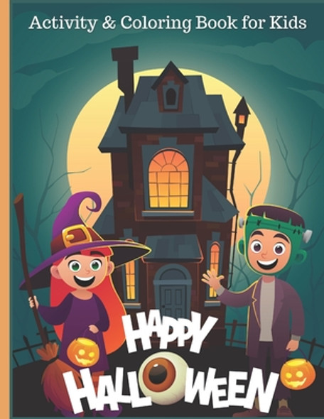 Happy Halloween Activity and Coloring Book for Kids: A Cute and Fun Halloween Coloring and Puzzle Book for Children (Paperback)