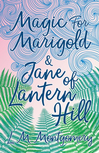 Magic for Marigold and Jane of Lantern Hill (Paperback)