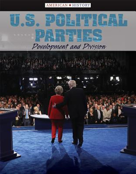 U.S. Political Parties: Development and Division (Paperback)