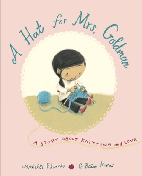 A Hat for Mrs. Goldman: A Story about Knitting and Love (Hardcover)
