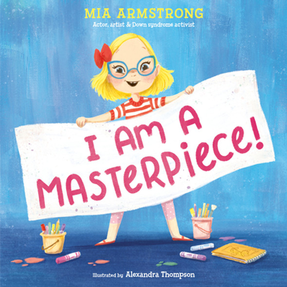 I Am a Masterpiece!: An Empowering Story about Inclusivity and Growing Up with Down Syndrome (Library Binding)