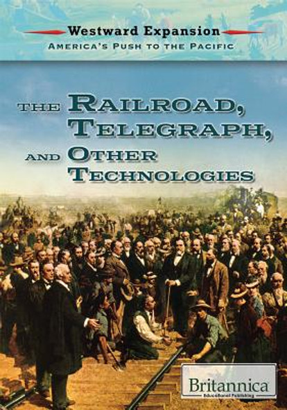 The Railroad, the Telegraph, and Other Technologies (Library Binding)