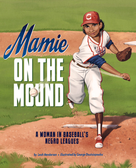 Mamie on the Mound: A Woman in Baseball's Negro Leagues (Paperback)
