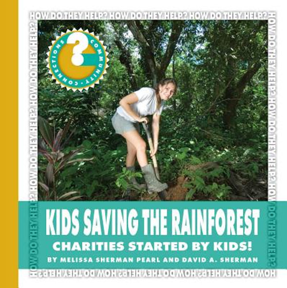 Kids Saving the Rainforest: Charities Started by Kids! (Paperback)
