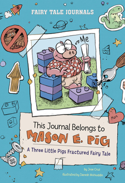 This Journal Belongs to Mason E. Pig: A Three Little Pigs Fractured Fairy Tale (Library Binding)
