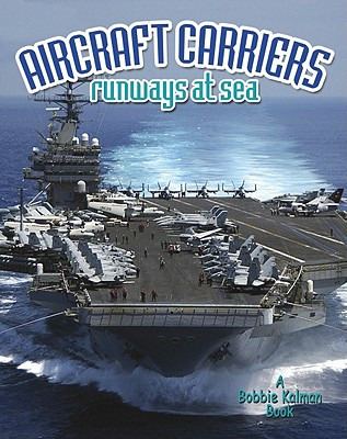Aircraft Carriers: Runways at Sea (Hardcover)