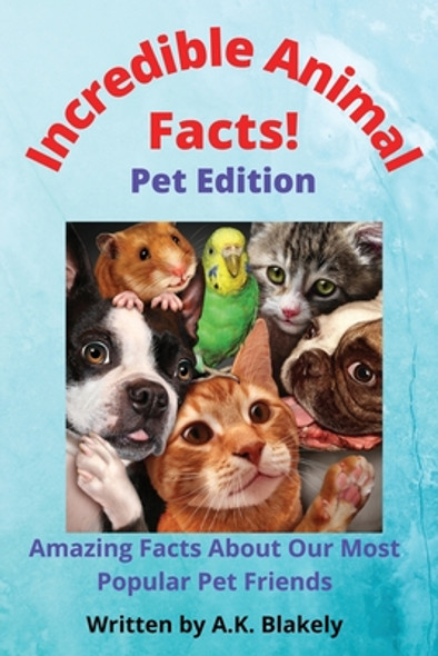 Incredible Animal Facts: Pet Edition (Paperback)