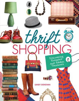 Thrift Shopping: Discovering Bargains and Hidden Treasures (Library Binding)