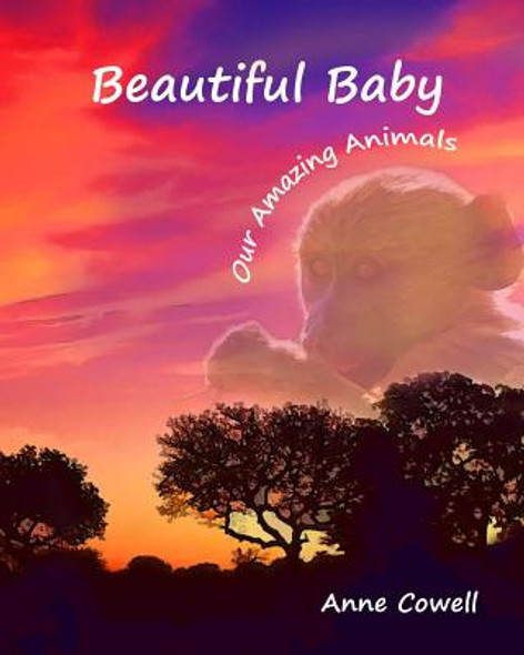 Beautiful Baby: Our Amazing Animals (Paperback)