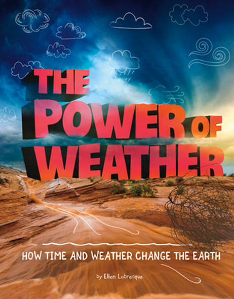 The Power of Weather: How Time and Weather Change the Earth (Paperback)