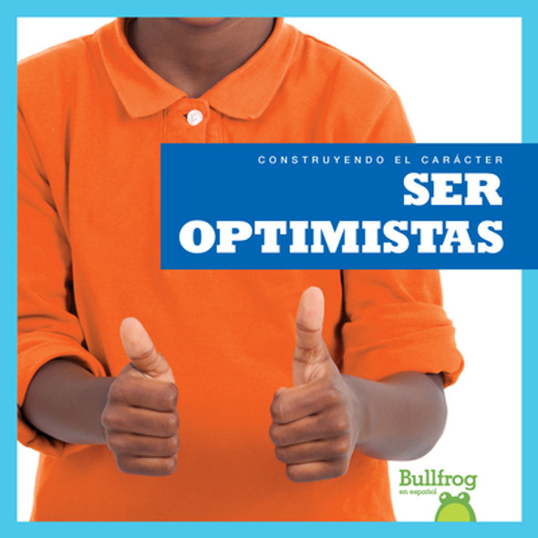 Ser Optimistas (Being Optimistic) (Library Binding)